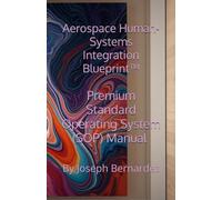 Aerospace Human-Systems Integration Blueprint™: Premium Standard Operating System (SOP) Manual