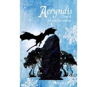 Aeryndis: Tome 4 : La voie des sources
