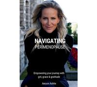 Aeryon Ashlie Navigating Perimenopause (Tascabile)