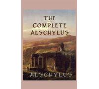 Aeschylus Aeschylus The Complete Aeschylus (Copertina rigida)