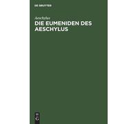 Aeschylus Die Eumeniden Des Aeschylus (Copertina rigida)