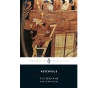 The Persians and Other Plays: The Persians / Prometheus Bound / Seven Against Thebes / The Suppliants
