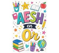 AESH en Or - Cadeau AESH fin d’année scolaire: Carnet de notes - avec citations inspirantes et messages de gratitude - Cadeau AESH personnalisé et original, A5