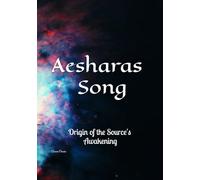 Aesharas Song: Origin of the Source's Awakening