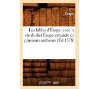 Aesop Les Fables d'Ésope. Avec La Vie Dudict Ésope Extraicte de Plus (Tascabile)