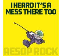 Aesop Rock - I Heard It'S A Mess There Too
