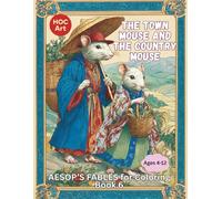 Aesop’s Fables Coloring Book 6: The Town Mouse and the Country Mouse: A Tale of Two Little Adventurers
