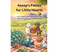 Aesop's Fables for Little Hearts: Four Classic Illustrated Animal Tales About Empathy and Understanding