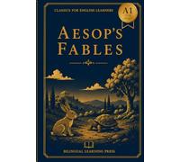 Aesop's Fables - Simplified for English Learners (A1) | Graded Reader with Vocabulary: A1-level graded reader adaptation of Aesop's classic fables, with a vocabulary review after every story