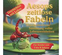 Aesops zeitlose Fabeln: Eine farbenfrohe Sammlung voller Lebensweisheiten