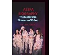 AESPA BIOGRAPHY: The Metaverse Pioneers of K-Pop