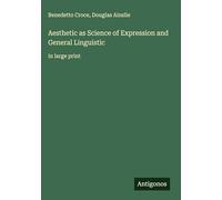 Aesthetic as Science of Expression and General Linguistic: in large print
