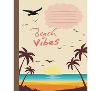 Aesthetic Beach Vibes Composition Notebook: Tropical Ocean Journal For School College and Writing 110 Wide Ruled Pages