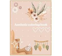 Aesthetic Coloring Book: A Mindful Escape into Color and Style