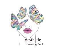 Aesthetic Coloring Book: Aesthetic Coloring Book Simple: 54 Easy and Simple Coloring Pages with Designs of Line Art of Beautiful Women´s Faces to Relieve Stress and Anxiety.