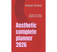 Aesthetic complete planner 2026: Design Your Days, Shape Your Future