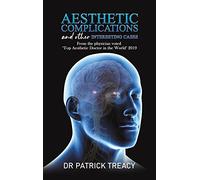 Dr Patrick Trea Aesthetic Complications and Other Interesting (Copertina rigida)