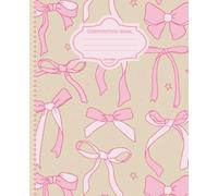 Aesthetic Composition Notebook Girly cute Beige and Pink Bow Coquette: College Rule Lined Journal: "7.5 x 9.25"