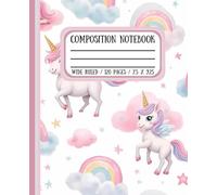 Aesthetic Cute Unicorns & Rainbows Composition Notebook - 7.5" x 9.25": 120 Wide Ruled Pages, Paperback, Matte Finish - Decorative Writing ... Teachers, Writers, and Everyday Note-Taking