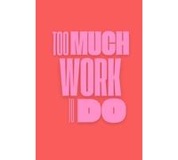 Aesthetic Daily Planner: "Too Much Work To Do": Undated Agenda to Organize the Day, Productivity, Schedules, Meals and To-Do List | 6x9" (15,24 x 22,86 cm) | 100 pages | [Soft Red, Light Pink]