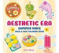 Aesthetic Era Summer Vibes Bold & Easy Coloring Book: Simple and Relaxing Illustrations for the Soft Girl - Cute & Cozy Designs with Thick Lines, ... Stress Relief, Mindful Fun & Relaxation
