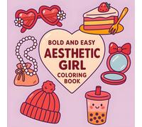 Aesthetic Girl Coloring Book: Fun and Relaxing Coloring Book Featuring Girly Aesthetic Themes, Cute Outfits, Accessories, Cozy Objects & More | Perfect for Kids, Girls & Women