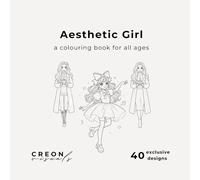 Aesthetic Girl: Colouring Book for Teens and Adults - Soft Girl Fashion, Flowers, Coffee & More to Colour