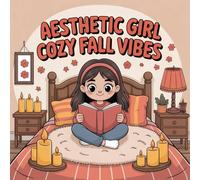 Aesthetic Girl Cozy Fall Vibes Coloring Book: Easy Outlines For Early Learners Big Screen Free Quiet Time Halloween Activity Improve Fine Motor Skills Build Confidence Family Time Classroom RewardEasy Outlines For Early Learners Big Screen Free Quiet Time
