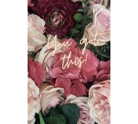 Aesthetic Hardcover Notebook Journal For Women, You Got This - Cute Burgundy Floral Inspirational 6" x 9" Ruled Notebook With 100 Lined Pages - Stay Organized and Boost Productivity at Work or Home