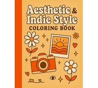 Aesthetic & Indie Style Coloring Book for Teens: 40 Dreamy Illustrations for Teens & Art Lovers