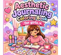 Aesthetic Journaling Coloring Book for girls: A Bold and Easy Coloring Book for Aesthetic Journaling, Soft Life Vibes, and Creative Mindfulness