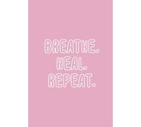 Aesthetic Pastel Journal - “Breathe Heal Repeat” - 150 Lined Pages | 6 x 9 | Notebook for Everyday Writing, Stress Relief, Reflection, Self-Care ... for kids, teens, adults and seniors | Gift