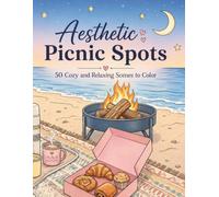 Aesthetic Picnic Spots: 50 Cozy and Relaxing Scenes to Color