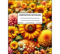 Aesthetic Sunflower Composition Notebook: Back to School Journals Featuring 100 Pages of College Ruled Paper. 7.5" x 9.75, Aesthetic Notebook for School