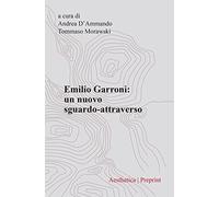 Emilio Garroni. Un nuovo sguardo-attraverso