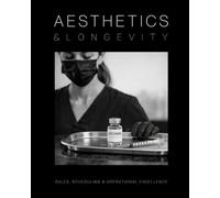 Aesthetics and Longevity Consulting Manual: The Ultimate Guide to Sales, Scheduling, and Operational Excellence in Aesthetic and Longevity Medicine (Extended Edition): 3