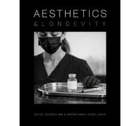 Aesthetics and Longevity Consulting Manual: The Ultimate Guide to Sales, Scheduling, and Operational Excellence: 13
