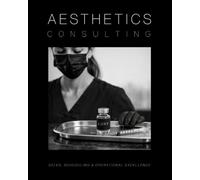 Aesthetics Consulting Manual: The Ultimate Guide to Sales, Scheduling, and Operational Excellence: 2