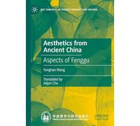 Aesthetics from Ancient China: Aspects of Fenggu