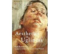 Aesthetics of Ugliness: A Critical Edition