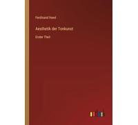 Aesthetik der Tonkunst: Erster Theil