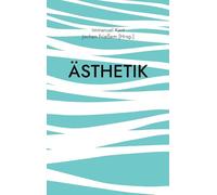 Ästhetik: Die klassische Philosophie der sinnlichen Wahrnehmung: 1