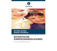 ÄSTHETISCHE KINDERZAHNHEILKUNDE:: EIN AUFSTREBENDER MOLOCH?