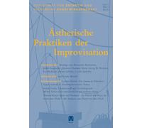 Ästhetische Praktiken der Improvisation