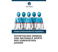 ÄSTHETISCHES DENKEN UND NATIONALE WERTE DER USBEKISCHEN JUGEND