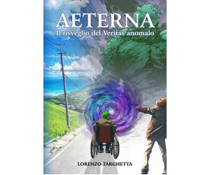 Aeterna. Il risveglio del Veritas anomalo - [La Forgia Press]