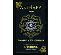AETHARA: Libro II: El ADN de la vida verdadera
