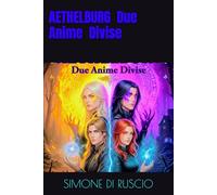 AETHELBURG - Due Anime Divise