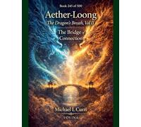 Aether-Loong: The Dragon's Breath, Vol II: The Bridge of Connection: 245