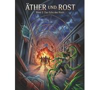 Äther und Rost BAND 2 DAS ECHO DES ROSTS